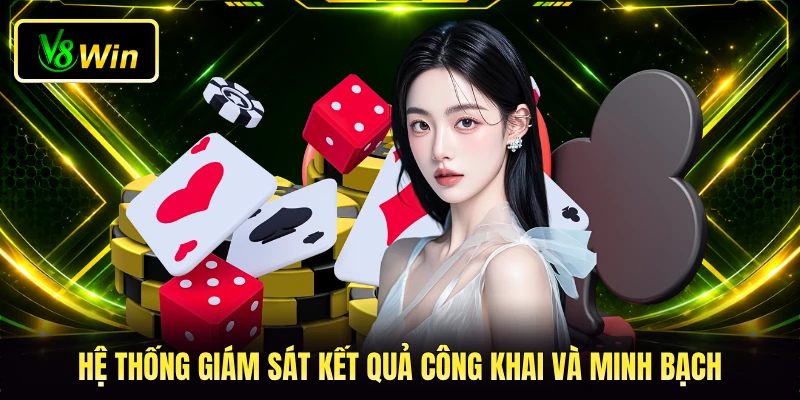 Rồng Hổ V8WIN - Bí Quyết Chinh Phục Mọi Ván Cược Tiền Tỷ 4 Hệ thống giám sát kết quả công khai và minh bạch