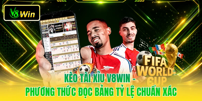 Kèo Tài Xỉu V8WIN - Phương Thức Đọc Bảng Tỷ Lệ Chuẩn Xác 1 Kèo Tài Xỉu V8WIN - Phương Thức Đọc Bảng Tỷ Lệ Chuẩn Xác
