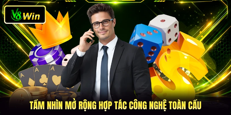 CEO V8WIN - Mr John Wish - Chân Dung Nhà Lãnh Đạo Xuất Sắc 3 Tầm nhìn mở rộng hợp tác công nghệ toàn cầu