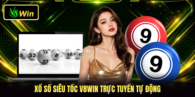 Xổ Số Siêu Tốc V8WIN - Bí Quyết Chinh Phục Cực Đỉnh 2 Xổ số siêu tốc V8WIN trực tuyến tự động